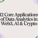 12 Core Applications of Data Analytics in Web3, AI & Crypto