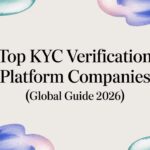 Top KYC Verification Platform Companies (Global Guide 2026)
