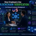 How Employers Use Blockchain Verification for Hiring & Employee Background in US