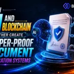 How AI and Blockchain Together Create Tamper-Proof Document Verification Systems