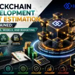 Blockchain Development Cost Estimation Explained: Factors, Models, and Budgeting