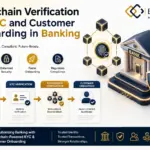 Blockchain Verification for KYC and Customer Onboarding in Banking