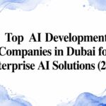 Top AI Development Companies in Dubai for Enterprise AI Solutions (2026)