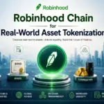 Robinhood Chain: The Future of Real-World Asset Tokenization in US, UK & Europe