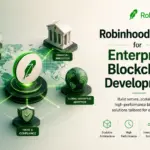 How Robinhood Chain Is Shaping Enterprise Blockchain Development and Digital Asset Platforms