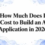 How Much Does It Cost to Build an AI Application in 2026?