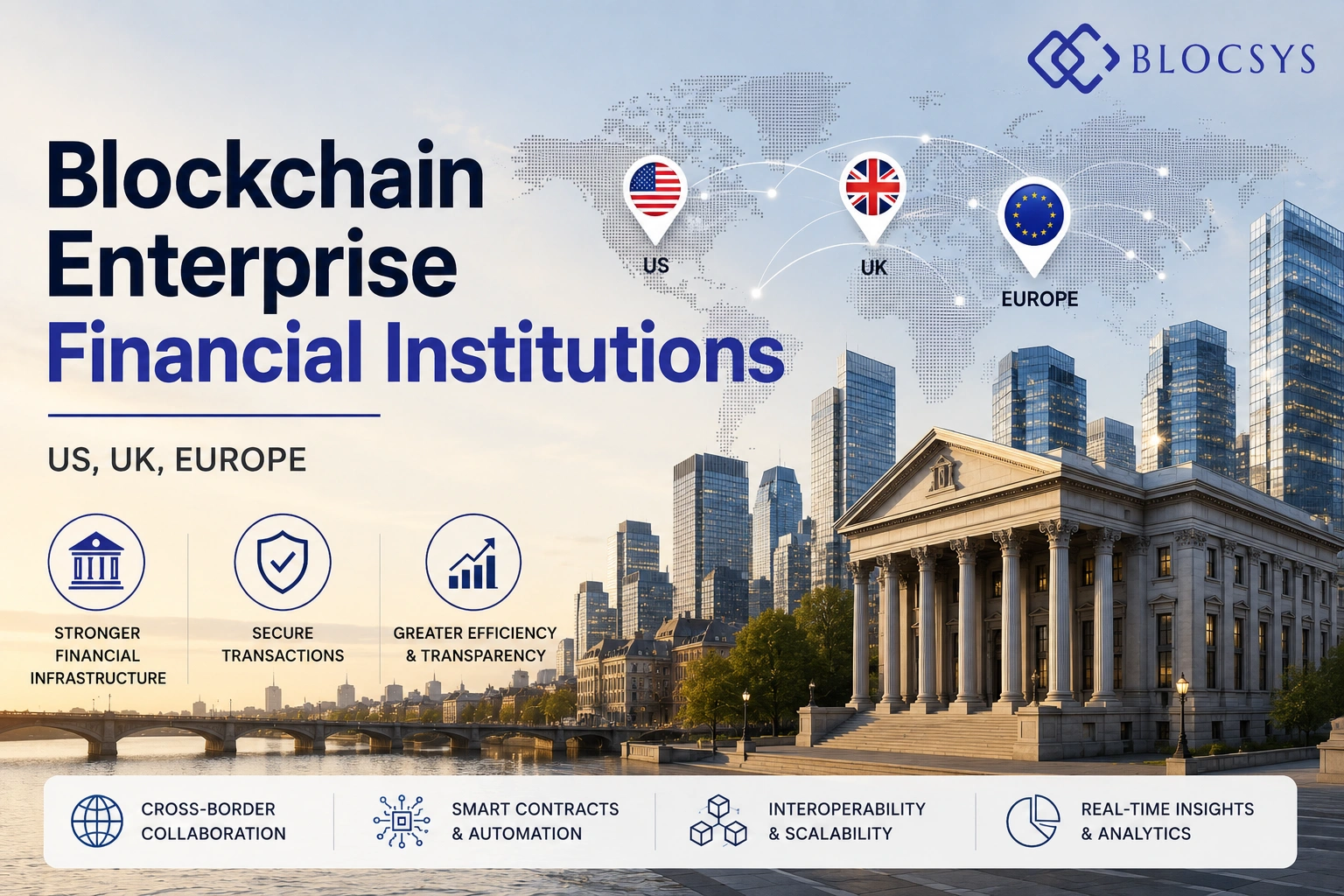 Blockchain Enterprise Financial Institutions US, UK Europe