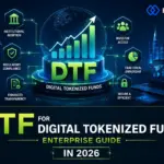 DTF for Digital Tokenized Funds: Enterprise Guide for Financial Institutions