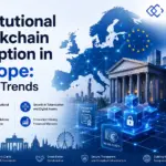 Why Institutional Blockchain Adoption Is Accelerating in Europe in 2026