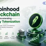 How Robinhood Blockchain Accelerating Equity Tokenization Across US, UK,EUROPE