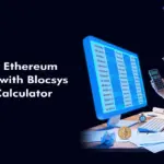Predict Ethereum Blocks with Blocsys Block Calculator