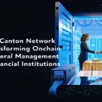 How Canton Network Is Transforming Onchain Collateral Management for Financial Institutions