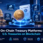 On-Chain Treasury Platforms: How Institutions Are Moving U.S. Government Debt to Blockchain 04/09/26
