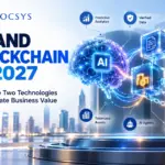 AI and Blockchain in 2027: Where the Two Technologies Could Create Business Value