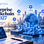 The Future of Enterprise Blockchain in 2027: Adoption, Challenges, and Opportunities