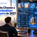 How to Choose a Tokenization Platform in 2027: Technical and Business Evaluation Criteria